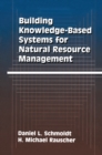 Building Knowledge-Based Systems for Natural Resource Management - eBook