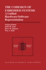 The Codesign of Embedded Systems: A Unified Hardware/Software Representation : A Unified Hardware/Software Representation - eBook
