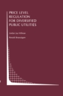 Price Level Regulation for Diversified Public Utilities - eBook