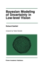 Bayesian Modeling of Uncertainty in Low-Level Vision - eBook