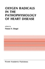 Oxygen Radicals in the Pathophysiology of Heart Disease - eBook