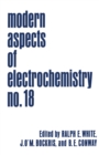 Modern Aspects of Electrochemistry : Volume 18 - eBook