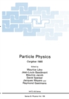 Particle Physics : Cargese 1985 - eBook