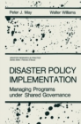 Disaster Policy Implementation : Managing Programs under Shared Governance - eBook
