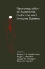 Neuroregulation of Autonomic, Endocrine and Immune Systems : New Concepts of Regulation of Autonomic, Neuroendocrine and Immune Systems - eBook