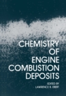 Chemistry of Engine Combustion Deposits - eBook
