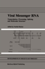 Viral Messenger RNA : Transcription, Processing, Splicing and Molecular Structure - eBook