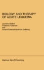 Biology and Therapy of Acute Leukemia : Proceedings of the Seventeenth Annual Detroit Cancer Symposium Detroit, Michigan - April 12-13, 1984 - eBook