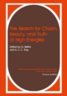 The Search for Charm, Beauty, and Truth at High Energies - Book