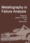 Metallography in Failure Analysis - Book