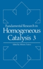 Fundamental Research in Homogeneous Catalysis : Volume 3 - eBook