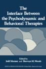 The Interface Between the Psychodynamic and Behavioral Therapies - Book