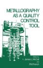 Metallography as a Quality Control Tool - Book
