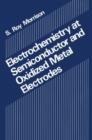 Electrochemistry at Semiconductor and Oxidized Metal Electrodes - Book
