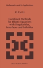 Combined Methods for Elliptic Equations with Singularities, Interfaces and Infinities - eBook