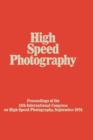 High Speed Photography : Proceedings of the Eleventh International Congress on High Speed Photography, Imperial College, University of London, September 1974 - Book