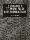 A Sourcebook of Titanium Alloy Superconductivity - eBook