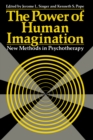 The Power of Human Imagination : New Methods in Psychotherapy - eBook