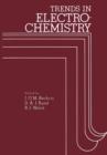 Trends in Electrochemistry : Plenary and invited contributions presented at the fourth Australian Electrochemistry Conference held at the Flinders University of South Australia, February 16-20, 1976 - Book
