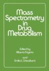 Mass Spectrometry in Drug Metabolism - Book