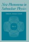 New Phenomena in Subnuclear Physics : Part A - Book