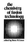 The Chemistry of Fusion Technology : Proceedings of a Symposium on the Role of Chemistry in the Development of Controlled Fusion, an American Chemical Society Symposium, held in Boston, Massachusetts, - Book