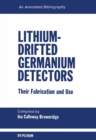 Lithium-Drifted Germanium Detectors: Their Fabrication and Use : An Annotated Bibliography - eBook