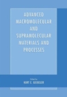 Advanced Macromolecular and Supramolecular Materials and Processes - Book