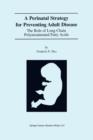 A Perinatal Strategy For Preventing Adult Disease: The Role Of Long-Chain Polyunsaturated Fatty Acids - Book