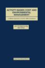 Activity-Based Cost and Environmental Management : A Different Approach to ISO 14000 Compliance - Book