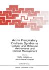 Acute Respiratory Distress Syndrome : Cellular and Molecular Mechanisms and Clinical Management - Book