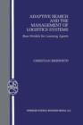 Adaptive Search and the Management of Logistic Systems : Base Models for Learning Agents - Book