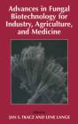 Advances in Fungal Biotechnology for Industry, Agriculture, and Medicine - Book