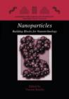 Nanoparticles : Building Blocks for Nanotechnology - Book