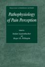 Pathophysiology of Pain Perception - Book