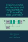 System-on-Chip Architectures and Implementations for Private-Key Data Encryption - Book