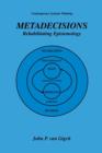 Metadecisions : Rehabilitating Epistemology - Book