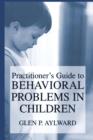 Practitioner's Guide to Behavioral Problems in Children - Book
