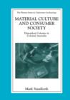 Material Culture and Consumer Society : Dependent Colonies in Colonial Australia - Book