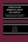 Effects of Deregulation on Safety : Implications Drawn from the Aviation, Rail, and United Kingdom Nuclear Power Industries - Book