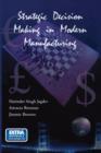 Strategic Decision Making in Modern Manufacturing - Book