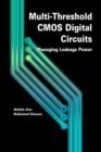 Multi-Threshold CMOS Digital Circuits : Managing Leakage Power - Book