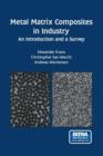 Metal Matrix Composites in Industry : An Introduction and a Survey - Book