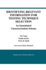 Identifying Relevant Information for Testing Technique Selection : An Instantiated Characterization Schema - Book