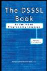 The DSSSL Book : An XML/SGML Programming Language - Book