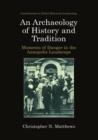 An Archaeology of History and Tradition : Moments of Danger in the Annapolis Landscape - Book
