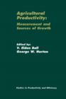 Agricultural Productivity : Measurement and Sources of Growth - Book