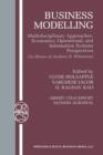 Business Modelling : Multidisciplinary Approaches Economics, Operational, and Information Systems Perspectives - Book