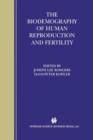 The Biodemography of Human Reproduction and Fertility - Book
