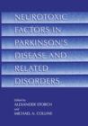 Neurotoxic Factors in Parkinson's Disease and Related Disorders - Book